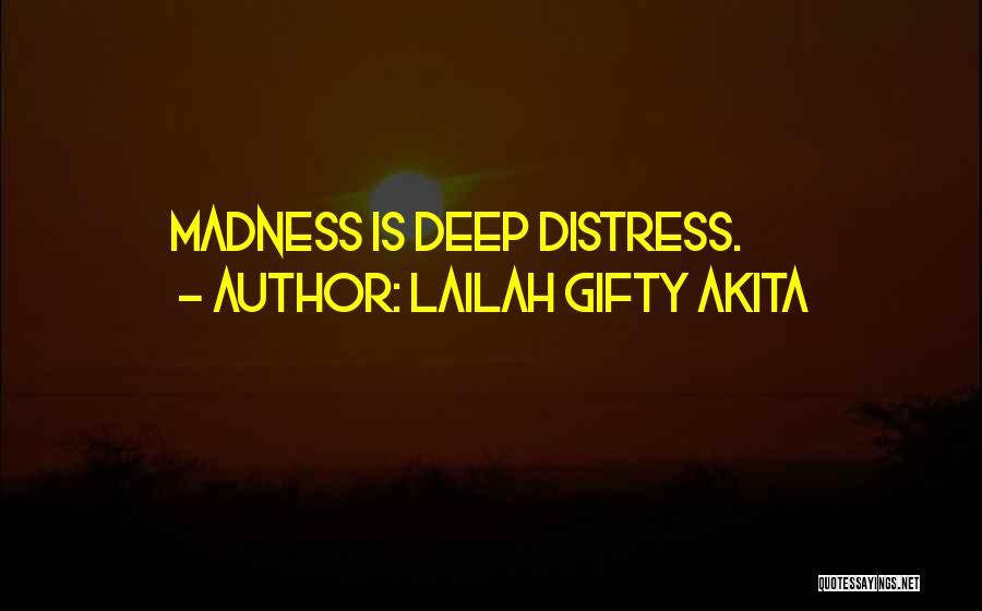 Life Deep Quotes By Lailah Gifty Akita