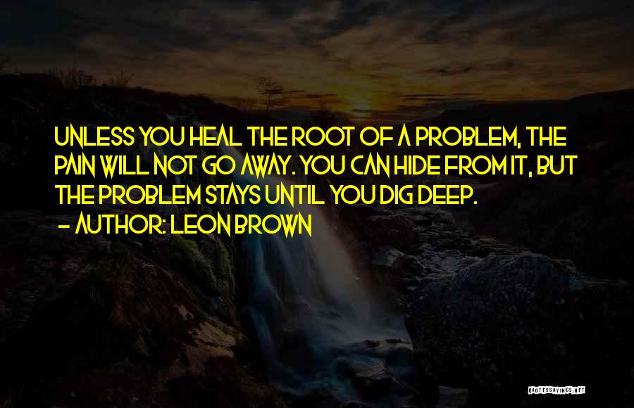 Life Deep Quotes By Leon Brown