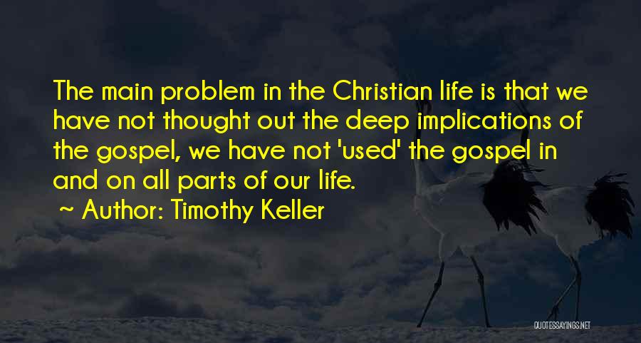 Life Deep Quotes By Timothy Keller