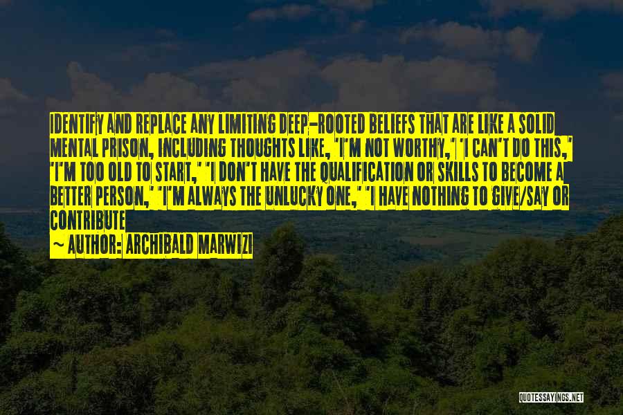 Life Deep Thoughts Quotes By Archibald Marwizi