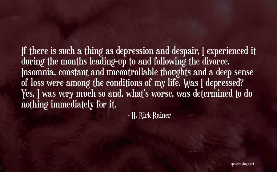 Life Deep Thoughts Quotes By H. Kirk Rainer