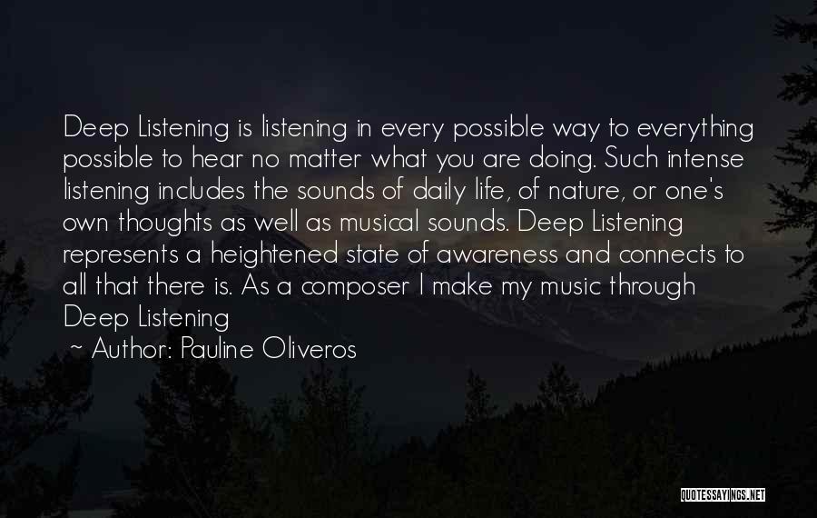 Life Deep Thoughts Quotes By Pauline Oliveros
