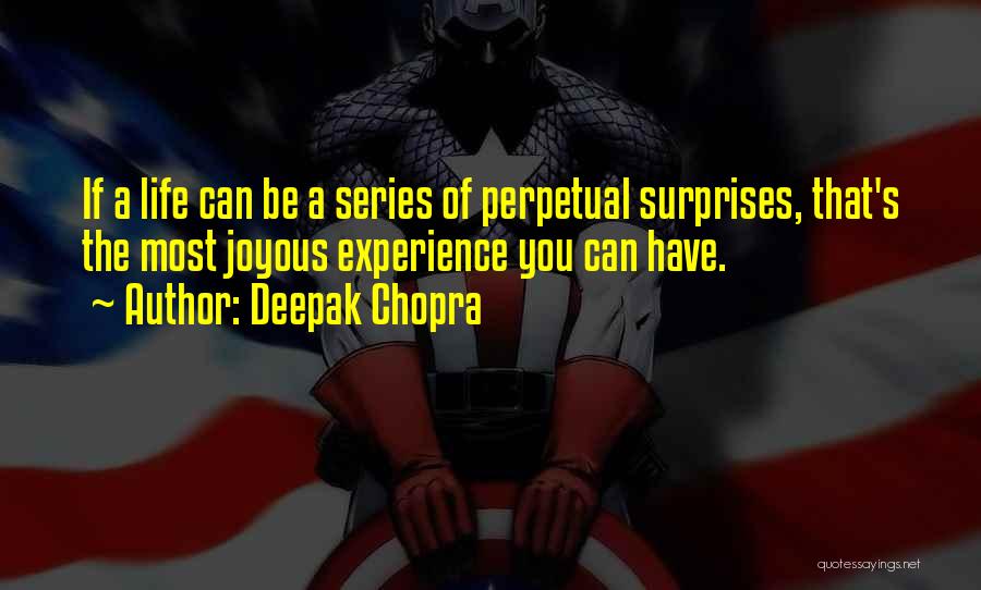 Life Deepak Chopra Quotes By Deepak Chopra