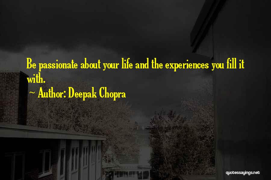 Life Deepak Chopra Quotes By Deepak Chopra