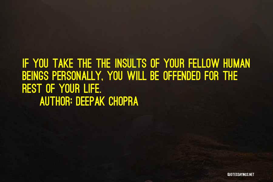 Life Deepak Chopra Quotes By Deepak Chopra