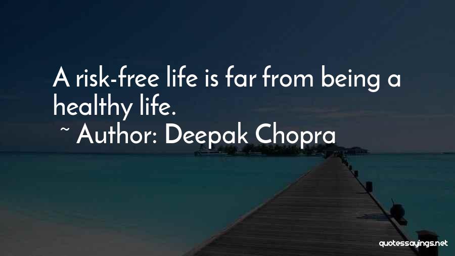 Life Deepak Chopra Quotes By Deepak Chopra