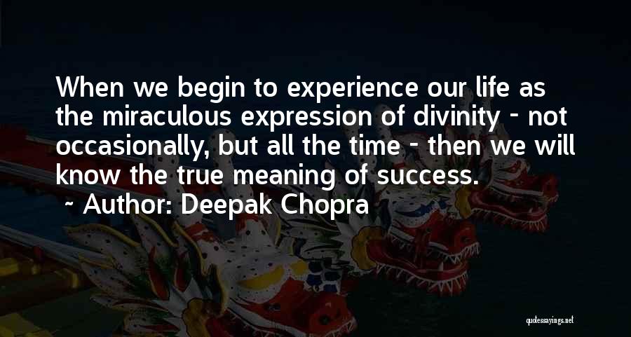 Life Deepak Chopra Quotes By Deepak Chopra