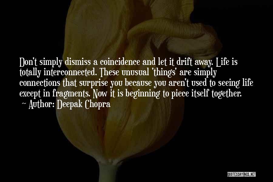 Life Deepak Chopra Quotes By Deepak Chopra