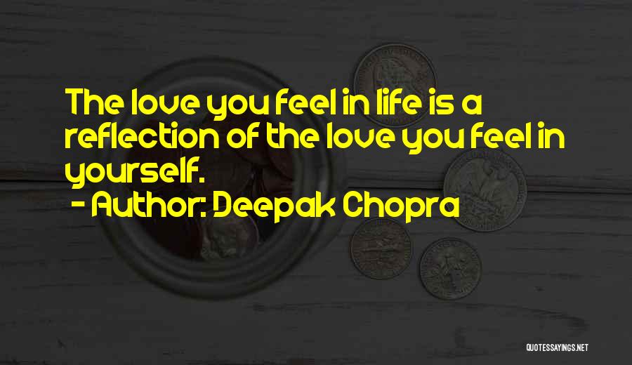 Life Deepak Chopra Quotes By Deepak Chopra