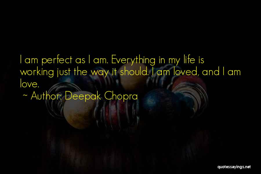 Life Deepak Chopra Quotes By Deepak Chopra