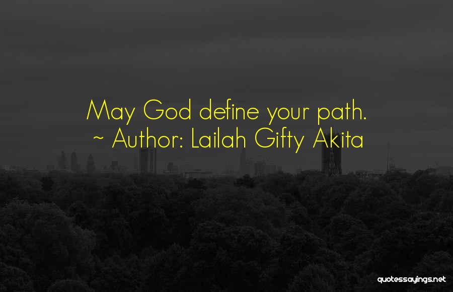 Life Define Quotes By Lailah Gifty Akita