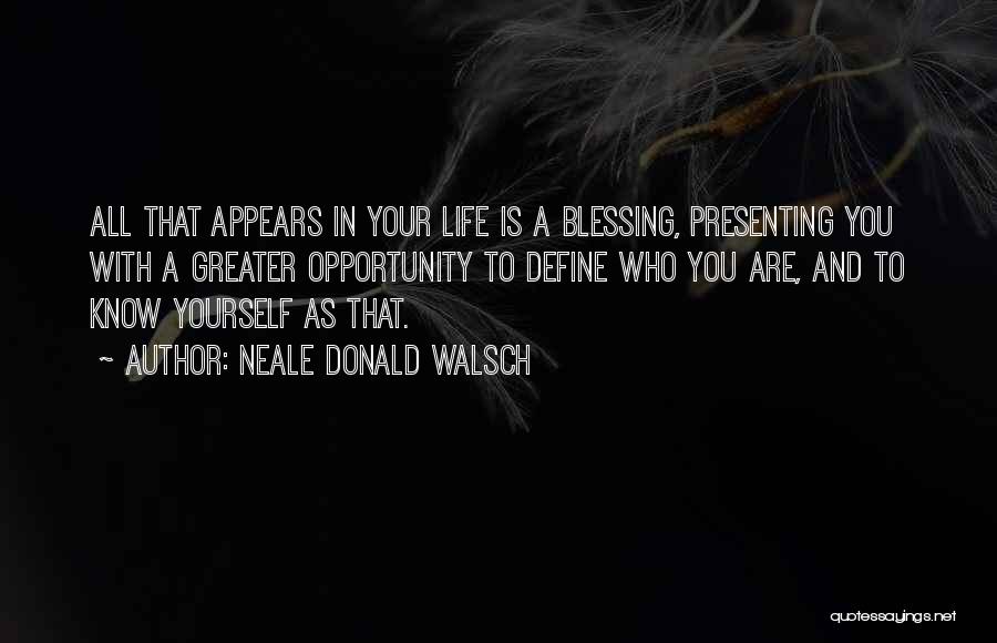 Life Define Quotes By Neale Donald Walsch