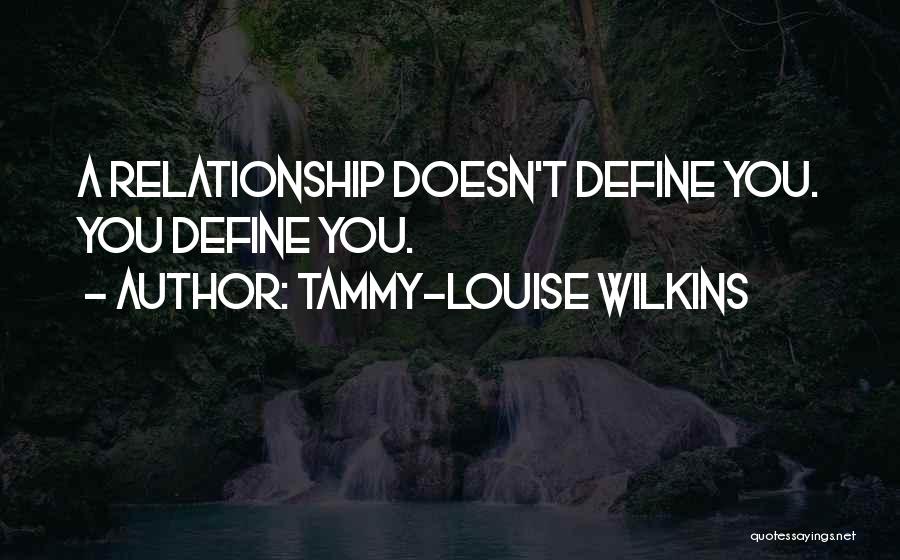 Life Define Quotes By Tammy-Louise Wilkins