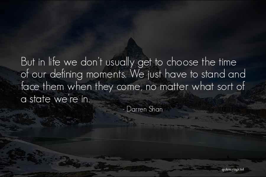 Life Defining Moments Quotes By Darren Shan