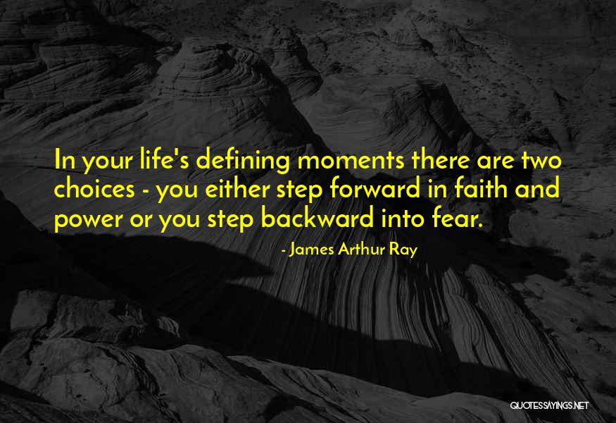 Life Defining Moments Quotes By James Arthur Ray