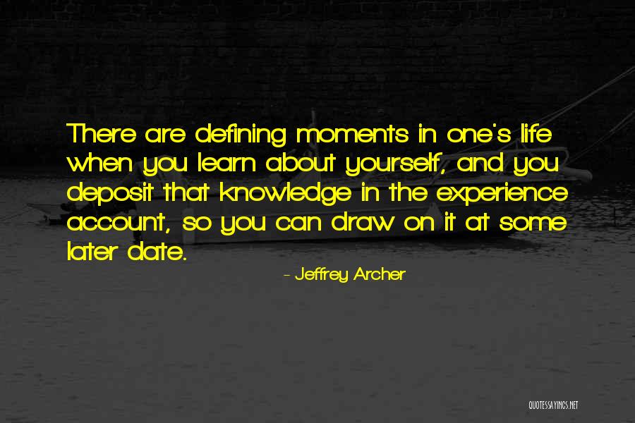 Life Defining Moments Quotes By Jeffrey Archer