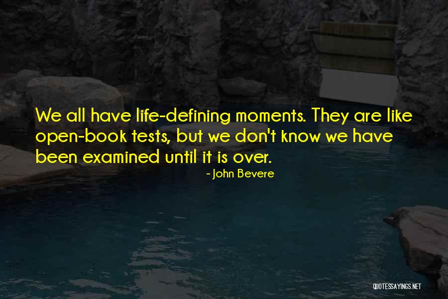 Life Defining Moments Quotes By John Bevere