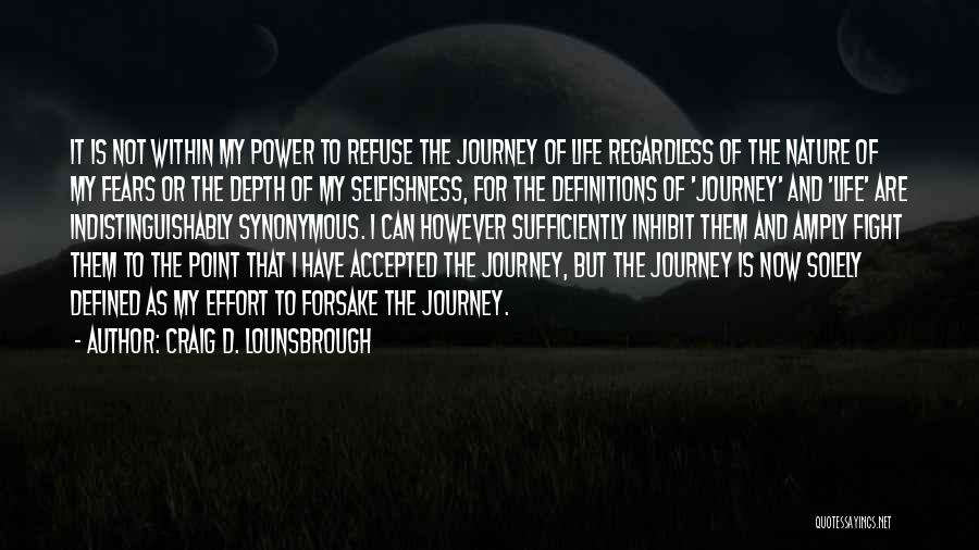 Life Definitions Quotes By Craig D. Lounsbrough