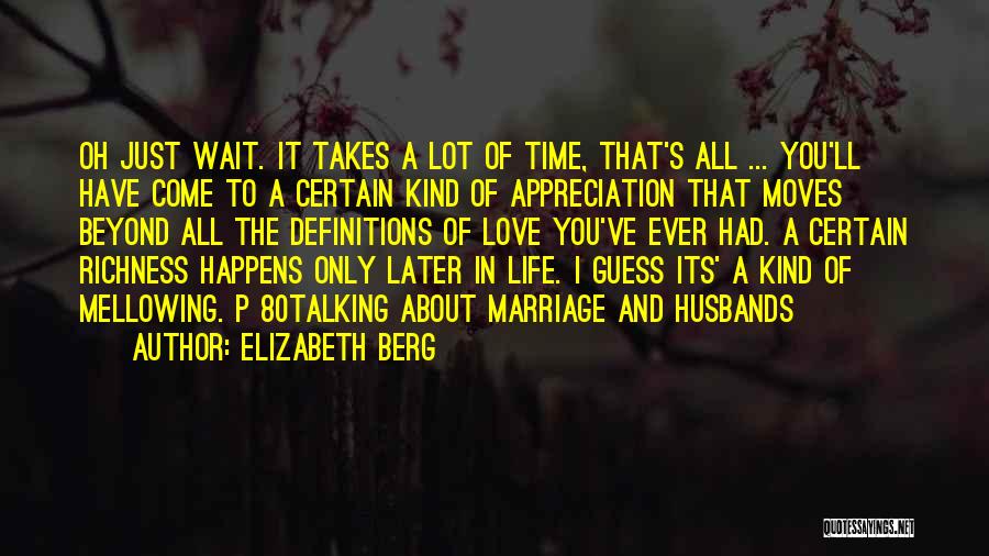 Life Definitions Quotes By Elizabeth Berg