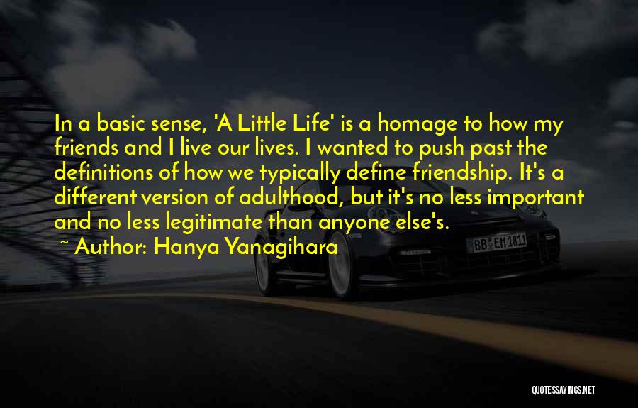 Life Definitions Quotes By Hanya Yanagihara