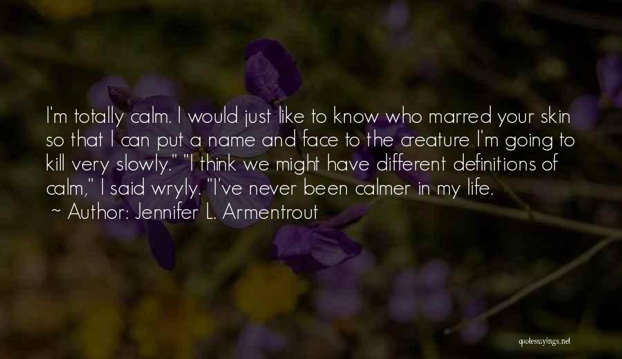 Life Definitions Quotes By Jennifer L. Armentrout