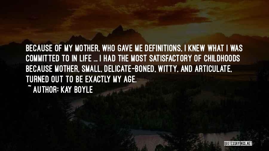 Life Definitions Quotes By Kay Boyle