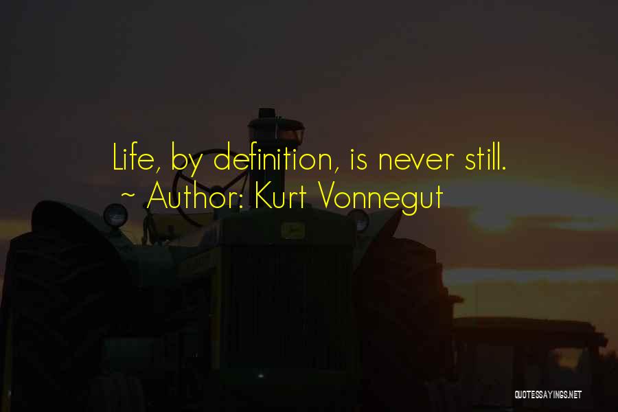 Life Definitions Quotes By Kurt Vonnegut