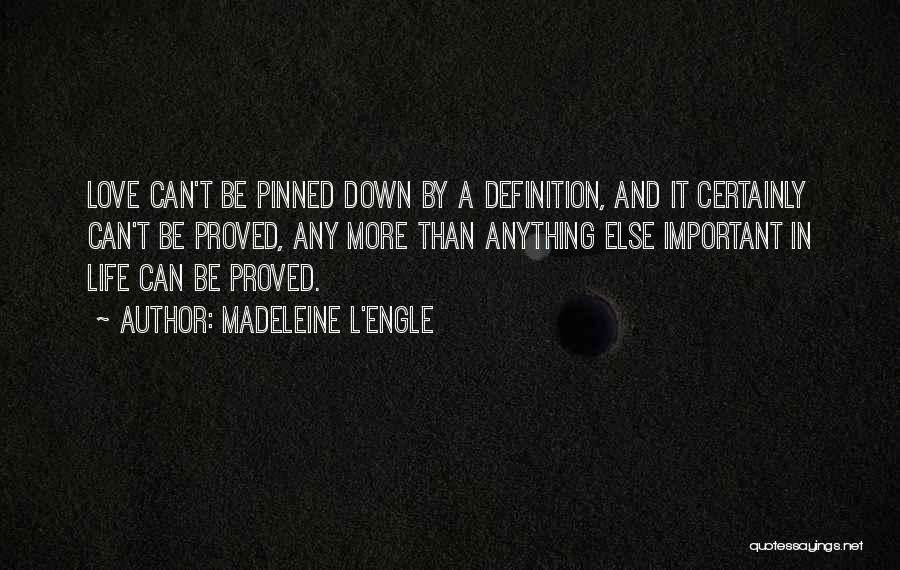 Life Definitions Quotes By Madeleine L'Engle
