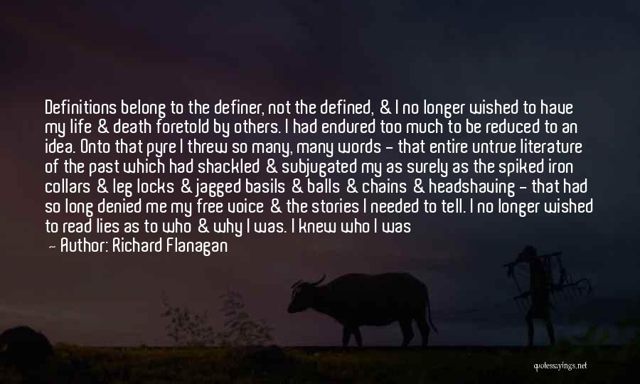 Life Definitions Quotes By Richard Flanagan