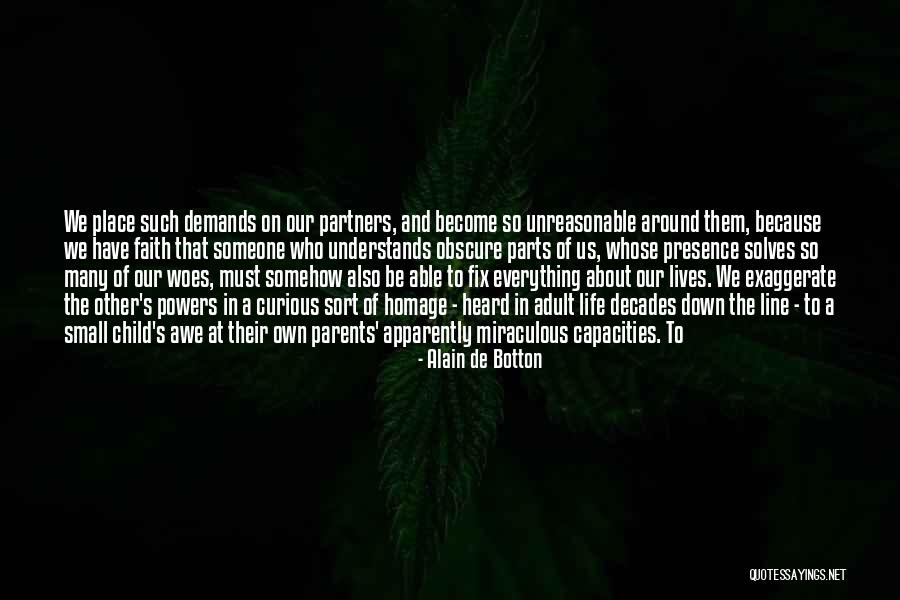 Life Demands Quotes By Alain De Botton