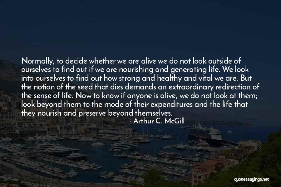 Life Demands Quotes By Arthur C. McGill