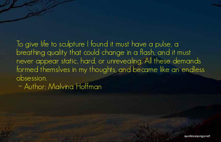 Life Demands Quotes By Malvina Hoffman