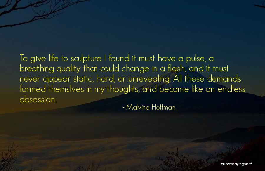 Life Demands Quotes By Malvina Hoffman