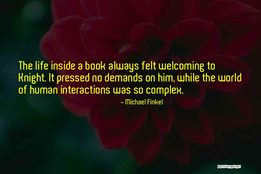 Life Demands Quotes By Michael Finkel