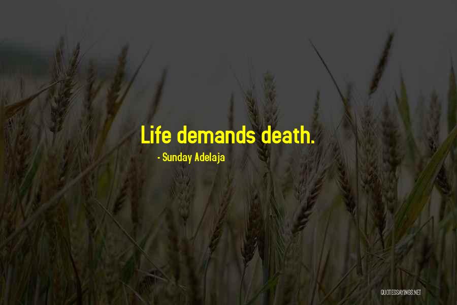 Life Demands Quotes By Sunday Adelaja