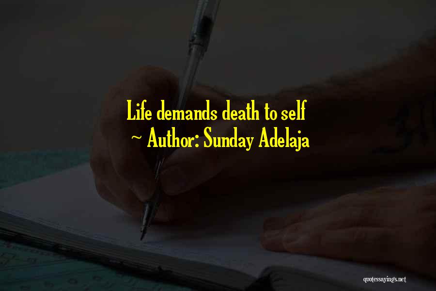 Life Demands Quotes By Sunday Adelaja