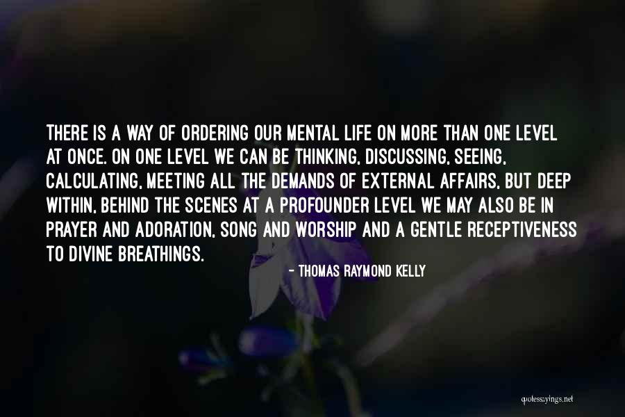 Life Demands Quotes By Thomas Raymond Kelly