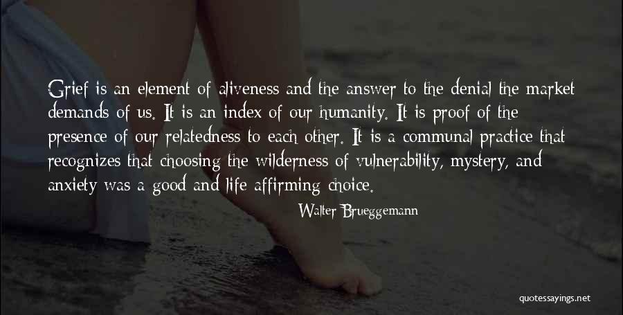 Life Demands Quotes By Walter Brueggemann