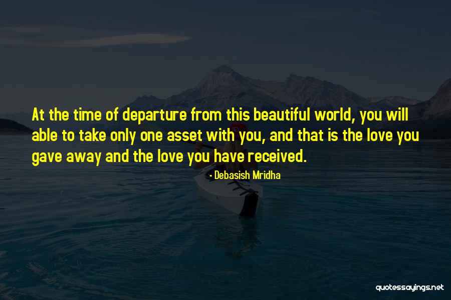 Life Departure Quotes By Debasish Mridha Life Departure Quotes By Debasish Mridha