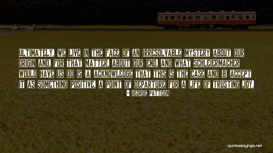 Life Departure Quotes By George Pattison Life Departure Quotes By George Pattison