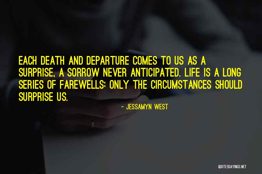 Life Departure Quotes By Jessamyn West Life Departure Quotes By Jessamyn West