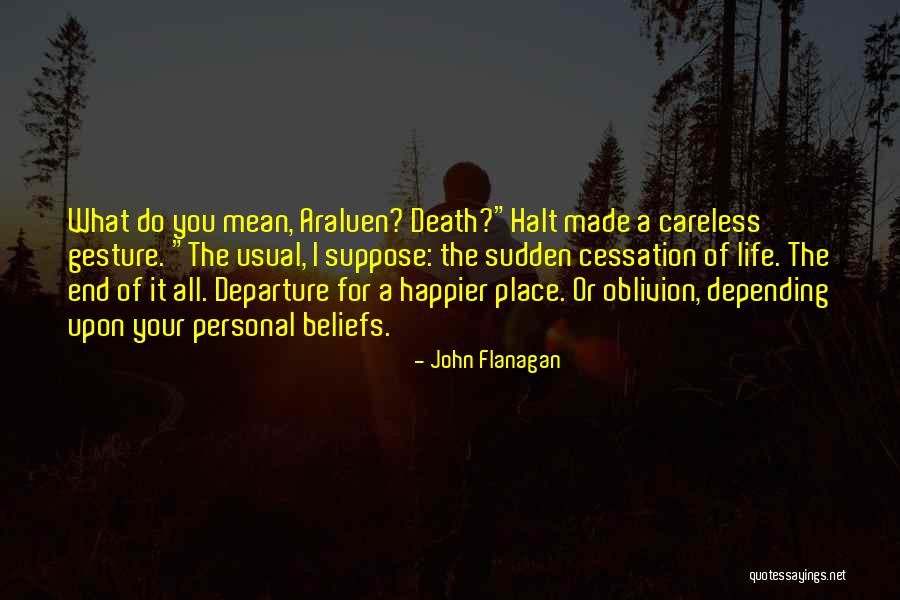 Life Departure Quotes By John Flanagan Life Departure Quotes By John Flanagan