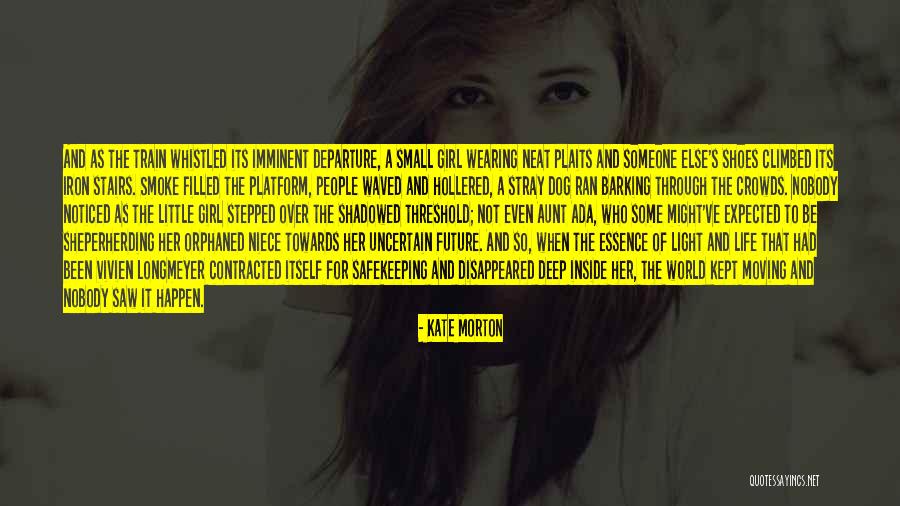 Life Departure Quotes By Kate Morton Life Departure Quotes By Kate Morton