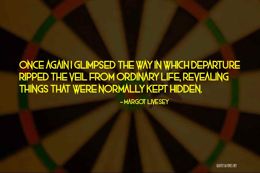 Life Departure Quotes By Margot Livesey Life Departure Quotes By Margot Livesey