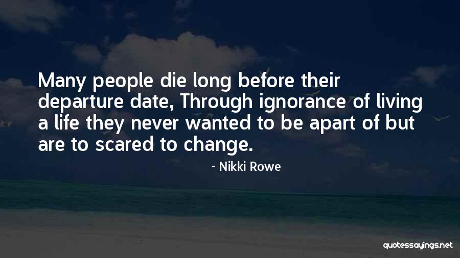 Life Departure Quotes By Nikki Rowe Life Departure Quotes By Nikki Rowe