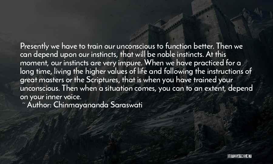 Life Depend Quotes By Chinmayananda Saraswati