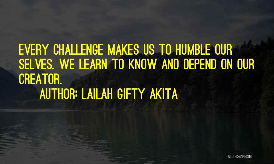 Life Depend Quotes By Lailah Gifty Akita