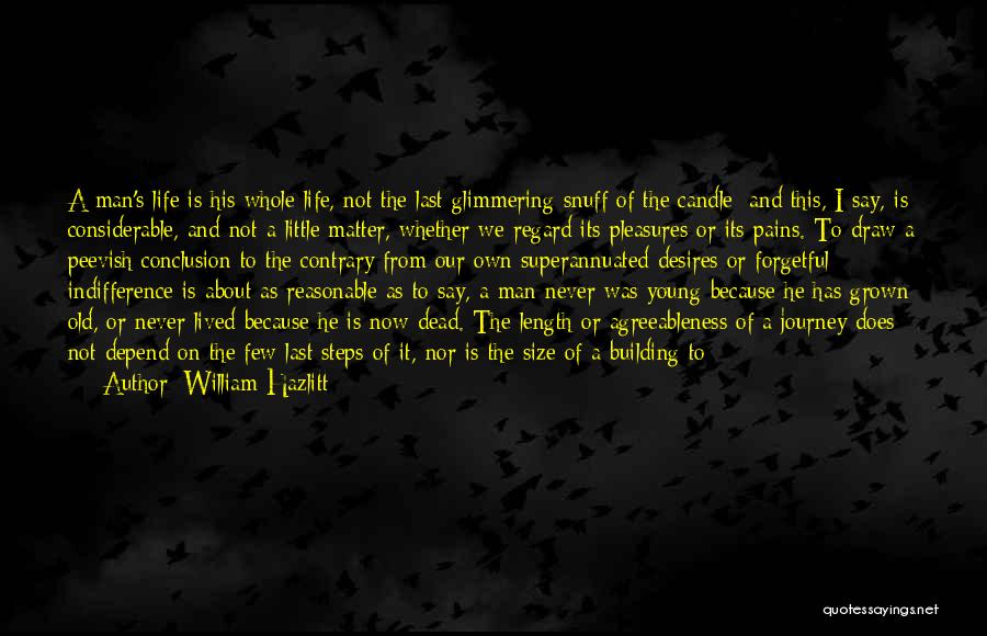 Life Depend Quotes By William Hazlitt