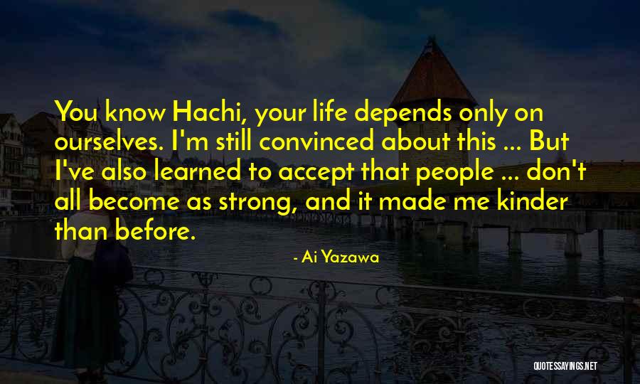 Life Depends Quotes By Ai Yazawa