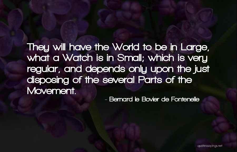 Life Depends Quotes By Bernard Le Bovier De Fontenelle